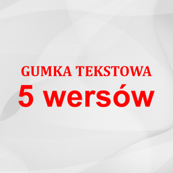 Gumka tekstowa 5 wersów