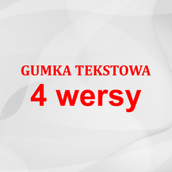 Gumka tekstowa 4 wersy